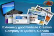 Extremely good Website Creation Company in Québec, Canada