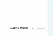 Landon Moore / Portfolio