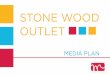 Stone Wood Outlet Media Plan