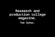 Research and production college magazine