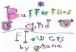 Butterflies and Flowers by Aana G. of Hudson, NH and Wise Owl Preschool, Nashua, NH