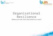 Organisational Resilience - Where are we now and what next?