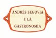 ANDRES SEGOVIA Y LA GASTRONOMIA