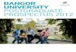 Bangor University 2012 Postgraduate Prospectus