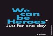 We can be heroes just for one day