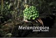 Janaina Tschape: Melantropics