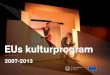 EUs kulturprogram 207 - 2013