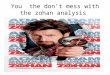 you dont mess with the zohan analysis