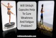 Will Shilajit Capsules Help To Cure Weakness And Fatigue Problem?