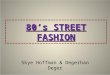 80's Street Fashion - Skye Hoffman & Degerhan Deger
