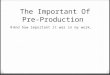 Importance Of Pre Production