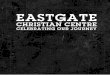 Eastgate Christian Centre - Celebrating our Journey
