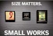 SMALL WORKS "SIZE MATTERS" A GROUP EXHIBITION