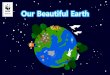 하나뿐인 우리의 지구(Our Beautiful Earth)