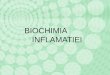 2 Biochimia inflamatiei