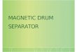 Magnetic Drum Separator Manufacturers in India,Magnetic Drum Separator Manufacturers,Magnetic Drum Separator Manufacturer in India,Magnetic Drum Separator Manufacturer