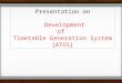 PPT on Automatic Timetable Generator