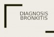 Diagnosis Bronkitis