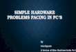 Simple Hardware Problems Facing in PC's