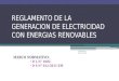 Reglamento de La Generacion de Electricidad Con Energias Renovables