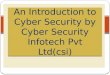 An Introduction to Cyber Security by Cyber Security Infotech Pvt Ltd(Csi)