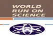 World Run on Science.ppt