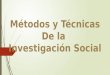 Metodos y Tecnoicas de La Investigacion Social