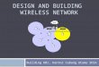 Design and Building Wireless Network.pptx