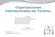 ORGANIZACIONES INTERNACIONALES DEL TURISMO