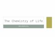 BIOCHEMISTRY THE CHEMISTRY OF LIFE. WHAT IS AN ORGANIC COMPOUND? For our purposes, organic compounds are compounds associated with living things and contain