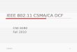 IEEE 802.11 CSMA/CA DCF CSE 6590 Fall 2010 12/6/20151