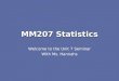 MM207 Statistics Welcome to the Unit 7 Seminar With Ms. Hannahs