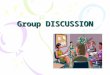 Group DISCUSSION. Definition Group Discussion is a methodology used by an organization to gauge whether the candidate has certain personality traits or