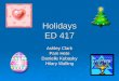 Holidays ED 417 Ashley Clark Pam Hete Danielle Kubasky Hilary Walling