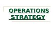 OPERATIONS STRATEGY. Contents 1- what is strategy ? 2- strategy levels 3- What is operations strategy? 4- Competitive priorities. 5- Trade-Offs