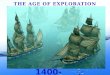 1400-1700 THE AGE OF EXPLORATION. UNDERSTANDING TIMELINES BCE CE 1 st century2 nd century3 rd century