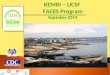 KEMRI – UCSF FACES Program Septeber 2014 1.  Launched in September 2004 in Nairobi, Kenya and March 2005 in Kisumu, Nyanza Province, Kenya ◦ PEPFAR funded