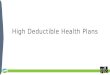 High Deductible Health Plans Preventive Care Covered at 100% regardless of the deductible!