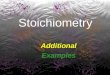 Stoichiometry Additional Examples. HST Mr.Watson