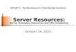 Server Resources: Server Examples, Resources and CPU Scheduling 6 December 2015 INF5071 – Performance in Distributed Systems