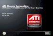 ATI Stream Computing ATI Radeon™ HD 2900 Series GPU Hardware Overview Micah Villmow May 30, 2008