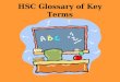 HSC Glossary of Key Terms. Board of Studies – Glossary of Key Terms Syllabus outcomes, objectives, performance bands and examination questions have key