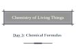 Chemistry of Living Things Day 3: Chemical Formulas