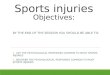 Sports injuries Objectives: BY THE END OF THE SESSION YOU SHOULD BE ABLE TO: o LIST THE PSYCHOLOGICAL RESPONSES COMMON TO MOST SPORTS INJURIES o DESCRIBE