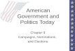 American Government and Politics Today Chapter 9 Campaigns, Nominations, and Elections