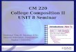 1 CM 220 College Composition II UNIT 8 Seminar Professor Tina M. Serafini, D.Sc. General Education, Composition Kaplan University