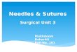 Needles & Sutures Surgical Unit 3 Mukhdoom BaharAli Roll No. 101