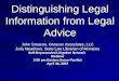 Distinguishing Legal Information from Legal Advice John Greacen, Greacen Associates, LLC Judy Meadows, State Law Librarian of Montana Self-Represented