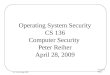 Lecture 9 Page 1 CS 136, Spring 2009 Operating System Security CS 136 Computer Security Peter Reiher April 28, 2009