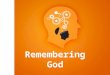 Remembering God. “Then the children of Israel did evil in the sight of the L ORD, and served the Baals; and they forsook the L ORD God of their fathers”